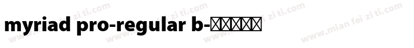 myriad pro-regular b字体转换